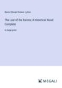 Baron Edward Bulwer Lytton: The Last of the Barons; A Historical Novel Complete, Buch