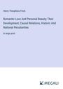 Henry Theophilus Finck: Romantic Love And Personal Beauty; Their Development, Causal Relations, Historic And National Peculiarities, Buch