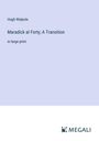 Hugh Walpole: Maradick at Forty; A Transition, Buch