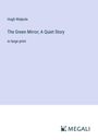 Hugh Walpole: The Green Mirror; A Quiet Story, Buch