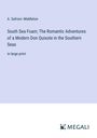 A. Safroni Middleton: South Sea Foam; The Romantic Adventures of a Modern Don Quixote in the Southern Seas, Buch