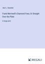Burt L. Standish: Frank Merriwell's Diamond Foes; Or Straight Over the Plate, Buch