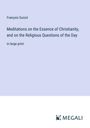 François Guizot: Meditations on the Essence of Christianity, and on the Religious Questions of the Day, Buch