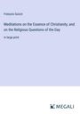 François Guizot: Meditations on the Essence of Christianity, and on the Religious Questions of the Day, Buch
