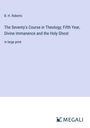 B. H. Roberts: The Seventy's Course in Theology; Fifth Year, Divine Immanence and the Holy Ghost, Buch