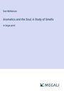 Dan McKenzie: Aromatics and the Soul; A Study of Smells, Buch