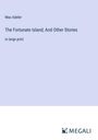 Max Adeler: The Fortunate Island; And Other Stories, Buch