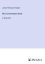 James Thompson Hackett: My Commonplace Book, Buch