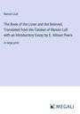 Ramon Llull: The Book of the Lover and the Beloved; Translated from the Catalan of Ramón Lull with an Introductory Essay by E. Allison Peers, Buch