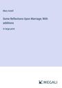 Mary Astell: Some Reflections Upon Marriage; With additions, Buch