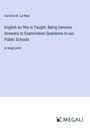 Caroline B. Le Row: English as She is Taught; Being Genuine Answers to Examination Questions in our Public Schools, Buch