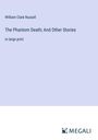 William Clark Russell: The Phantom Death; And Other Stories, Buch