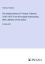 Thomas Traherne: The Poetical Works of Thomas Traherne, 1636?-1674; From the original manuscripts, With a Memoir of the Author, Buch