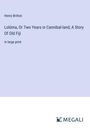 Henry Britton: Lolóma, Or Two Years in Cannibal-land; A Story Of Old Fiji, Buch