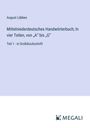 August Lübben: Mittelniederdeutsches Handwörterbuch; In vier Teilen, von ¿A¿ bis ¿G¿, Buch