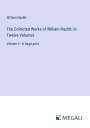 William Hazlitt: The Collected Works of William Hazlitt; In Twelve Volumes, Buch