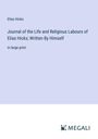 Elias Hicks: Journal of the Life and Religious Labours of Elias Hicks; Written By Himself, Buch