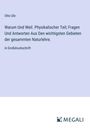 Otto Ule: Warum Und Weil. Physikalischer Teil; Fragen Und Antworten Aus Den wichtigsten Gebieten der gesammten Naturlehre., Buch