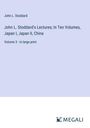 John L. Stoddard: John L. Stoddard's Lectures; In Ten Volumes, Japan I, Japan II, China, Buch