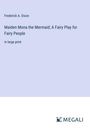 Frederick A. Dixon: Maiden Mona the Mermaid; A Fairy Play for Fairy People, Buch