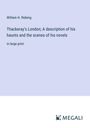 William H. Rideing: Thackeray's London; A description of his haunts and the scenes of his novels, Buch