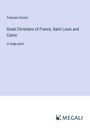François Guizot: Great Christians of France, Saint Louis and Calvin, Buch