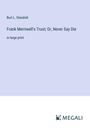 Burt L. Standish: Frank Merriwell's Trust; Or, Never Say Die, Buch