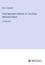 Burt L. Standish: Frank Merriwell's Setback; Or, True Pluck Welcomes Defeat, Buch