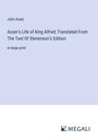 John Asser: Asser's Life of King Alfred; Translated From The Text Of Stevenson¿s Edition, Buch