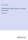 Burt L. Standish: Dick Merriwell's Fighting Chance; Or, The Split in the Varsity, Buch