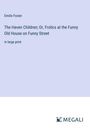 Emilie Foster: The Haven Children; Or, Frolics at the Funny Old House on Funny Street, Buch