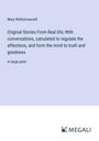 Mary Wollstonecraft: Original Stories From Real life; With conversations, calculated to regulate the affections, and form the mind to truth and goodness, Buch