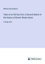 Wilfred Harold Munro: Tales of an Old Sea Port; A General Sketch of the History of Bristol, Rhode Island, Buch