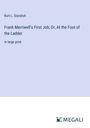 Burt L. Standish: Frank Merriwell's First Job; Or, At the Foot of the Ladder, Buch