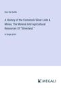 Dan de Quille: A History of the Comstock Silver Lode & Mines; The Mineral And Agricultural Resources Of ¿Silverland.¿, Buch