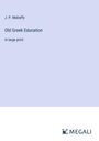 J. P. Mahaffy: Old Greek Education, Buch
