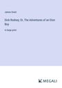 James Grant: Dick Rodney; Or, The Adventures of an Eton Boy, Buch