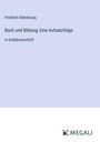 Friedrich Oldenbourg: Buch und Bildung; Eine Aufsatzfolge, Buch