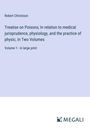 Robert Christison: Treatise on Poisons; In relation to medical jurisprudence, physiology, and the practice of physic, In Two Volumes, Buch