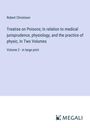 Robert Christison: Treatise on Poisons; In relation to medical jurisprudence, physiology, and the practice of physic, In Two Volumes, Buch