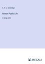 A. H. J. Greenidge: Roman Public Life, Buch