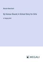 Bessie Marchant: By Honour Bound; A School Story for Girls, Buch