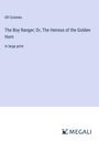 Oll Coomes: The Boy Ranger; Or, The Heiress of the Golden Horn, Buch