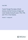 Isaac Weld: Travels Through The states of North America, And the Provinces of Upper and Lower Canada; During the years 1795, 1796, and 1797, In Two Volumes, Buch