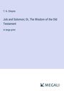 T. K. Cheyne: Job and Solomon; Or, The Wisdom of the Old Testament, Buch
