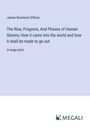 James Bronterre O'Brien: The Rise, Progress, And Phases of Human Slavery; How it came into the world and how it shall be made to go out, Buch