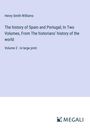 Henry Smith Williams: The history of Spain and Portugal; In Two Volumes, From The historians' history of the world, Buch