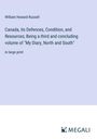 William Howard Russell: Canada, its Defences, Condition, and Resources; Being a third and concluding volume of "My Diary, North and South", Buch