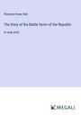 Florence Howe Hall: The Story of the Battle Hymn of the Republic, Buch