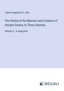 James Augustus St. John: The History of the Manners and Customs of Ancient Greece; In Three Volumes, Buch